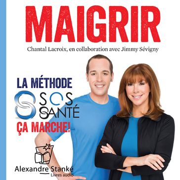 Maigrir - Chantal Lacroix et Jimmy Sévigny