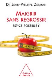 Maigrir sans regrossir