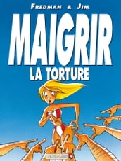 Maigrir, la torture - Maigrir, le supplice