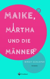 Maike, Martha und die Männer