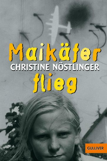 Maikäfer, flieg! - Christine Nostlinger