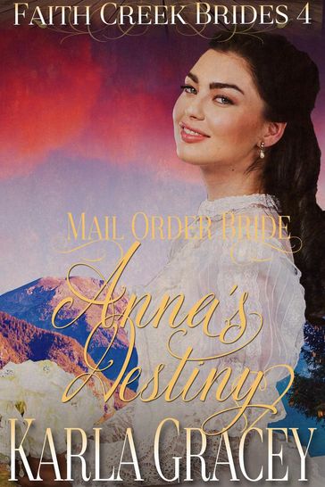 Mail Order Bride - Anna's Destiny - Karla Gracey