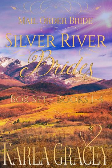 Mail Order Bride - Silver River Brides Box Set - Books 1 - 4 - Karla Gracey