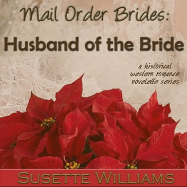 Mail Order Brides: Husband of the Bride - Susette Williams