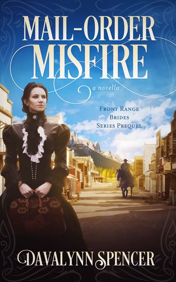 Mail-Order Misfire: Front Range Brides ~ Series Prequel - Davalynn Spencer