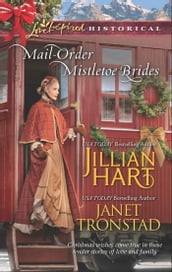 Mail-Order Mistletoe Brides: Christmas Hearts / Mistletoe Kiss in Dry Creek (Mills & Boon Love Inspired Historical)