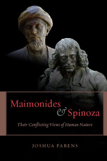 Maimonides and Spinoza - Joshua Parens