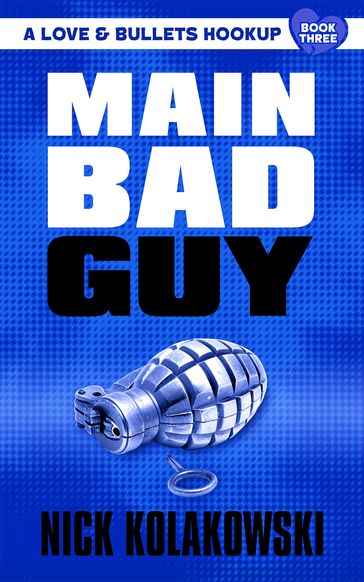 Main Bad Guy - Nick Kolakowski