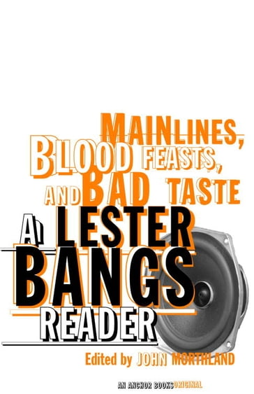 Main Lines, Blood Feasts, and Bad Taste - Lester Bangs