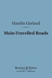 Main-Travelled Roads (Barnes & Noble Digital Library)