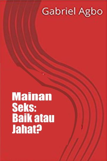 Mainan Seks: Baik atau Jahat? - Gabriel Agbo