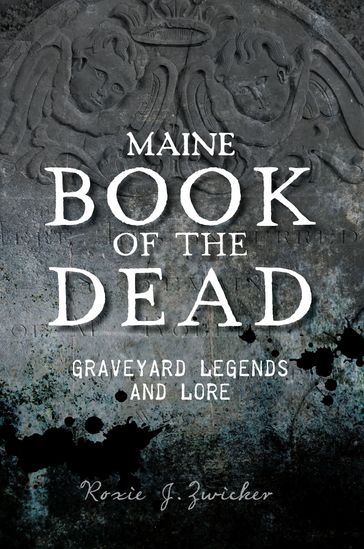 Maine Book of the Dead - Roxie J. Zwicker