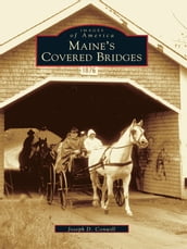 Maine s Covered Bridges