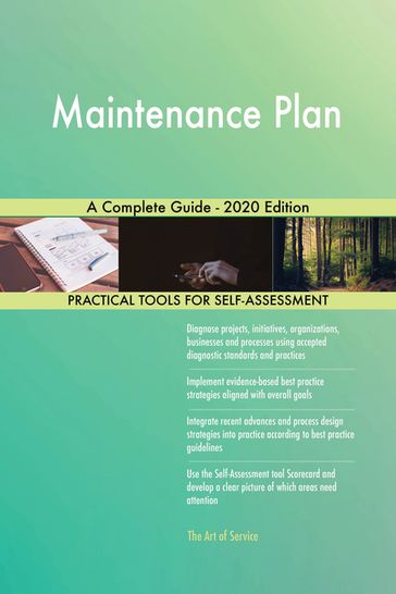 Maintenance Plan A Complete Guide - 2020 Edition - Gerardus Blokdyk