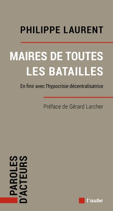 Maires de toutes les batailles - Philippe Laurent