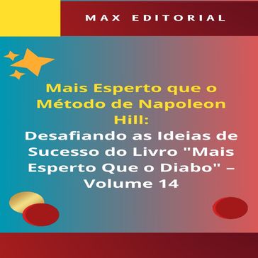 Mais Esperto Que o Método de Napoleon Hill: Desafiando as Ideias de Sucesso do Livro "Mais Esperto Que o Diabo" - Volume 14 - Max Editorial