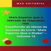 Mais Esperto Que o Método de Napoleon Hill: Desafiando as Ideias de Sucesso do Livro 