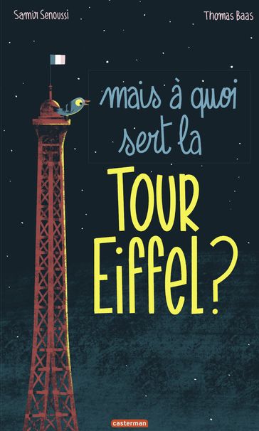 Mais à quoi sert la Tour Eiffel ? - Samir Senoussi