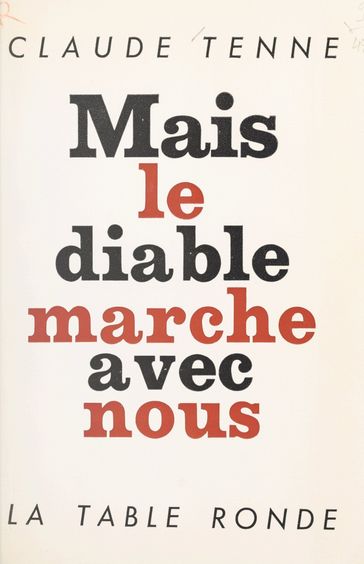 Mais le diable marche avec nous - Claude Tenne