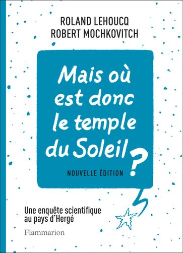 Mais où est donc le temple du Soleil? - Roland Lehoucq - Robert Mochkovitch