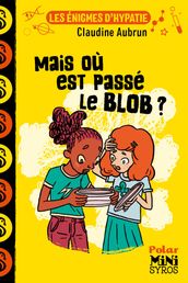 Mais où est passé le blob ? Les énigmes d Hypathie