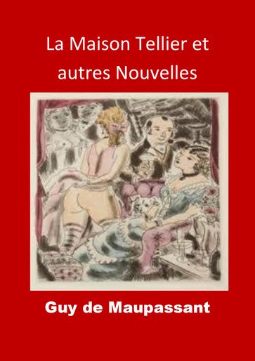 La Maison Tellier et autres Nouvelles - Guy de Maupassant