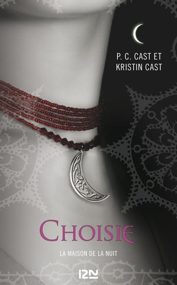 La Maison de la Nuit - tome 3 Choisie - PC Cast - Kristin Cast