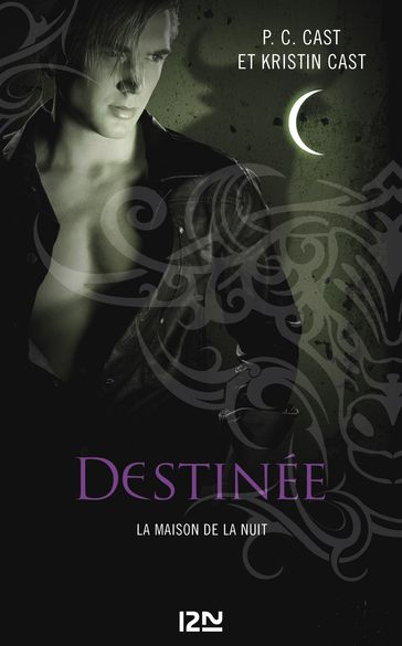 La Maison de la Nuit - tome 9 Destinée - PC Cast - Kristin Cast