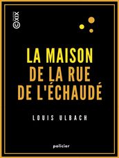 La Maison de la rue de l Échaudé - Les Compagnons du Lion dormant