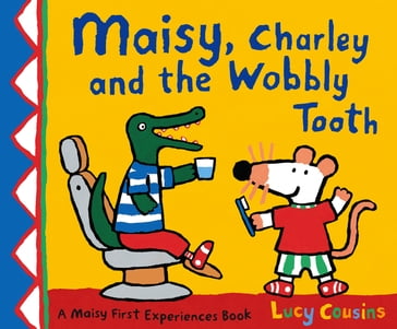 Maisy, Charley and the Wobbly Tooth - Lucy Cousins