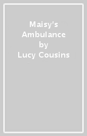Maisy s Ambulance