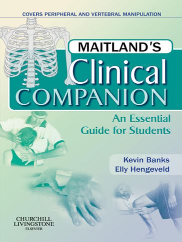 Maitland's Clinical Companion E-Book - MSc  BPT  OMT  SVOMP Elly Hengeveld - BA  MCSP  SRP Kevin Banks