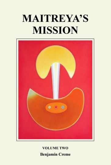 Maitreya's Mission: Volume Two - Benjamin Creme
