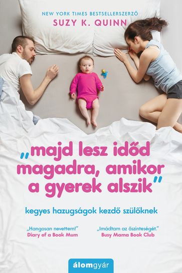 "Majd lesz idd magadra, amikor a gyerek alszik" - Suzy K. Quinn