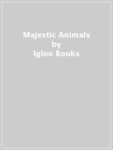 Majestic Animals - Igloo Books