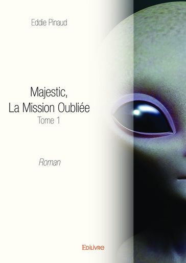 Majestic, La Mission Oubliée -Tome 1 - Eddie Pinaud