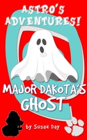 Major Dakota s Ghost: Astro s Adventures