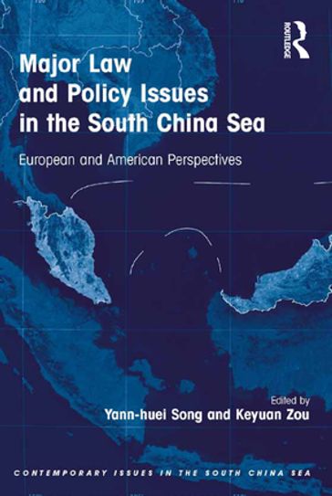 Major Law and Policy Issues in the South China Sea - Zou Keyuan - Yann-huei Song