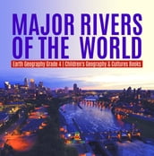 Major Rivers of the World   Earth Geography Grade 4   Children