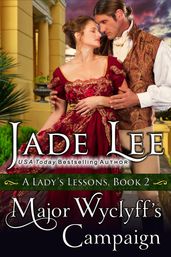 Major Wyclyff s Campaign (A Lady s Lessons, Book 2)