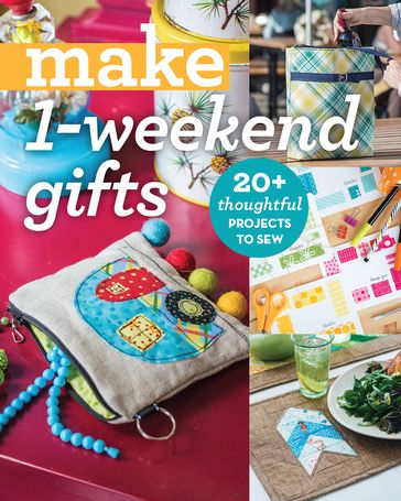 Make 1-Weekend Gifts - C&T Publishing
