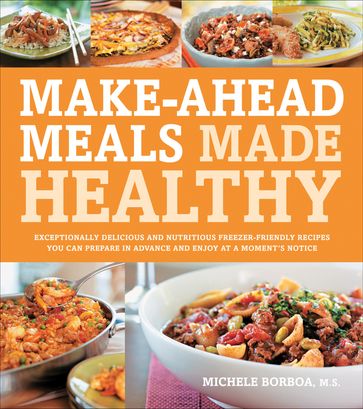 Make-Ahead Meals Made Healthy - Michele Borboa