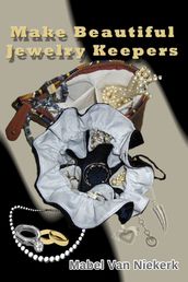 Make Beautiful Jewelry Keepers