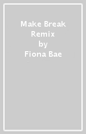 Make Break Remix