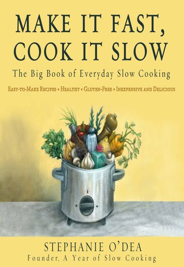 Make It Fast, Cook It Slow - Stephanie O