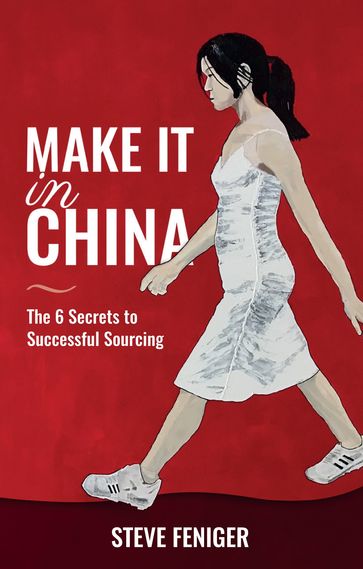 Make It in China - Steve Feniger
