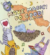 Make Magic! Do Good!