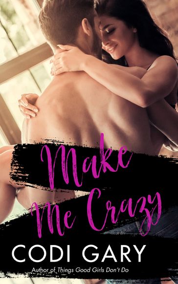 Make Me Crazy - Codi Gary