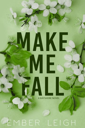 Make Me Fall - Ember Leigh