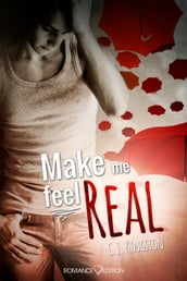 Make Me Feel Real